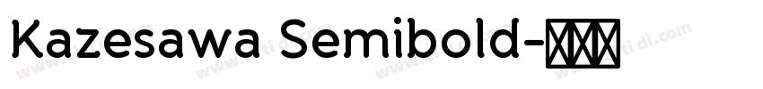 Kazesawa Semibold字体转换